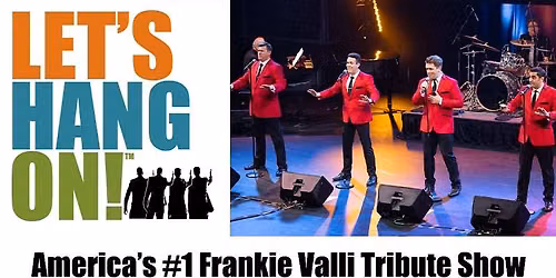 Frankie Valli Tribute - Let's Hang On