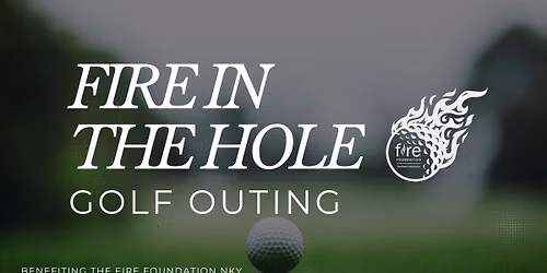FIRE in the Hole Golf Outing