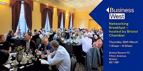 Networking Breakast, hosted by Bristol Chamber - March 2026