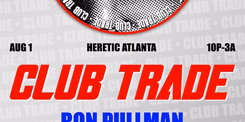 Queen Butch Presents Club Trade w\/ DJ Ron Pullman!!!