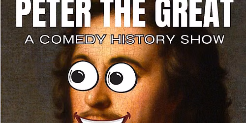 Matty Litwack Presents: Peter the Great (FINAL SHOWING)