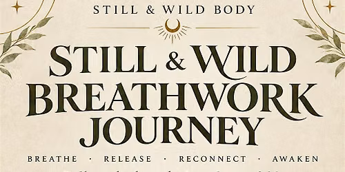Still and Wild Breathwork Journey