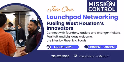 Launchpad Networking, Fueling West Houston's Innovators