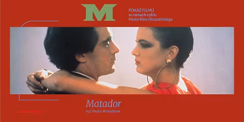 \ud83d\udc03 "MATADOR" re\u017c. Pedro Almod\u00f3var | Fiesta Kina Hiszpa\u0144skiego | Kino Muran\u00f3w