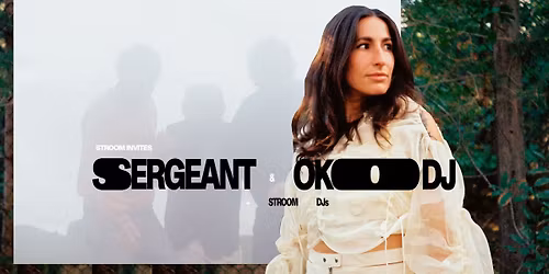 Stroom invites ... Sergeant x OKO DJ