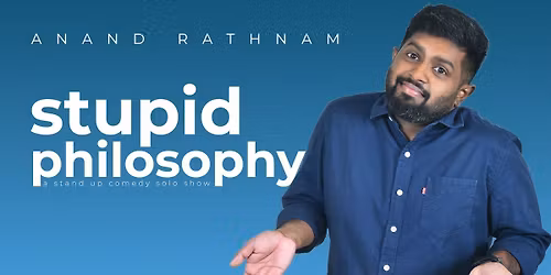 Stupid Philosophy by Anand Rathnam