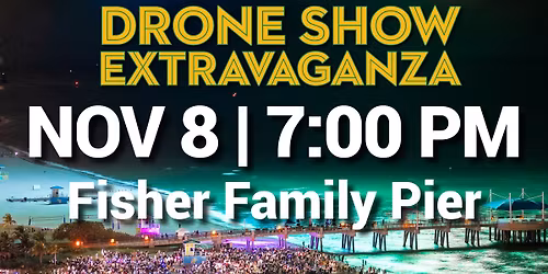 FREE 2025 Pompano Beach Drone Show Extravaganza - Entertainment starts 5:30 PM, Drone Show at 7 PM