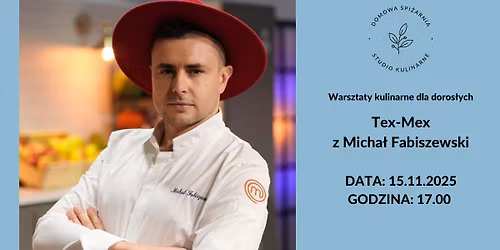 Warsztaty kulinarne dla doros\u0142ych "Tex-Mex z Micha\u0142 Fabiszewski"