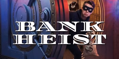 Bank Heist: It's all gone wrong!
