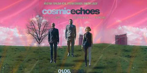 Cosmic Echoes \/folklore&jazz&electronics\/ 