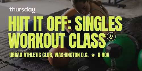 Thursday | HIIT It Off: Singles Workout Class (25 and up) | Washington DC