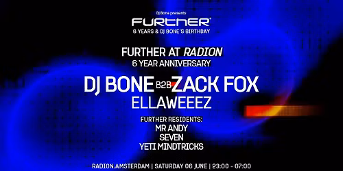 DJ Bone presents: FURTHER 6th Anniversary at RADION with DJ Bone b2b Zack Fox