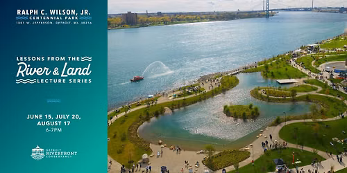 Lessons from the River & Land Lecture Series
