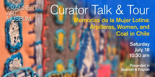  Artist Talk & Tour | Memorias de la Mujer Lotina: Arpilleras, Women, and Coal in Chile 