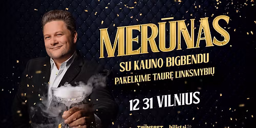 MER\u016aNAS ir Kauno bigbendas ''Pakelkime taur\u0119 linksmybi\u0173'' \/ VILNIUS