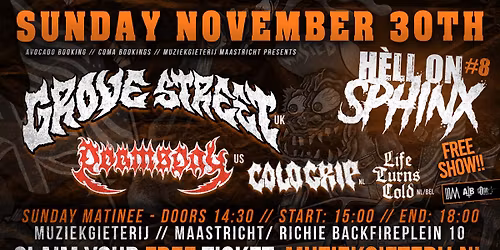 H\u0116LL ON SPHINX #8: Grove Street, Doomsday, Cold Grip, Life Turns Cold | Matinee 14.30h