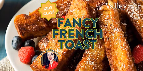 Fancy French Toast Kids Cooking Class