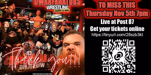 Extreme Dwarfanators Wrestling Live at Post 87
