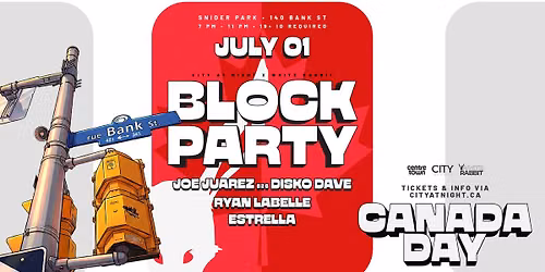 CANADA DAY BLOCK PARTY by City At Night x White Rabbit