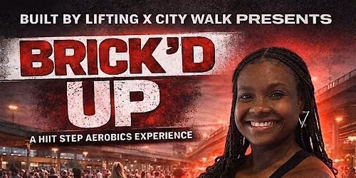 BRICK'D UP HIIT STEP AEROBICS X CITY WALK BHAM