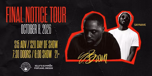 FINAL NOTICE TOUR:  EMANUEL BROWN (SEA) & SAYNAVE (PHL)