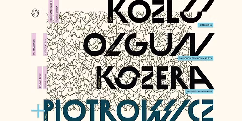Klub Szalonych presents: Kozlu \/ Olgun \/ Kozera feat. Piotrowicz