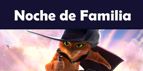 Noche de Familia: Cine Para Chiquitos featuring DreamWorks\u2019 Puss in Boots: The Last Wish