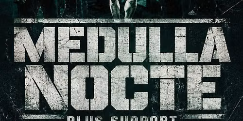 UMP presents MEDULLA NOCTE