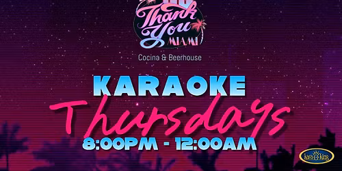 Thursday Karaoke Nights at Thank You Miami with Karo-o-king Karaoke