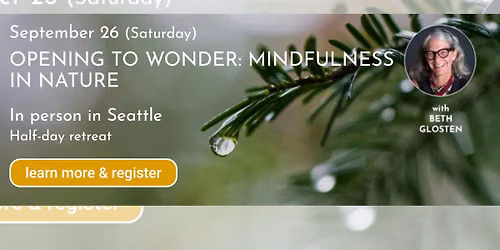 Opening to Wonder: Mindfulness in Nature (Retreat)