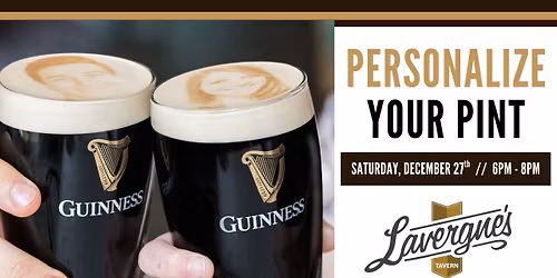 Guinness Personalize Your Pint Night @ Lavergne's!