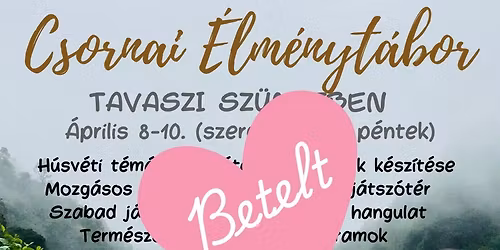 BETELT * Csornai \u00c9lm\u00e9nyt\u00e1bor Tavaszi Sz\u00fcnet 2026.