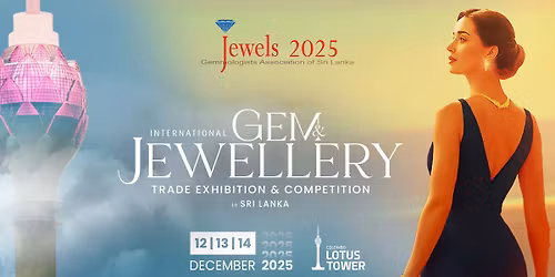 Jewels 2025 - International Gem & Jewellery Trade Exhibition & Competition [ Sri Lanka ]