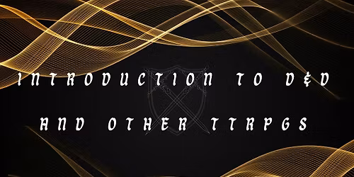 Introduction to Dungeons & Dragons and Other TTRPGs