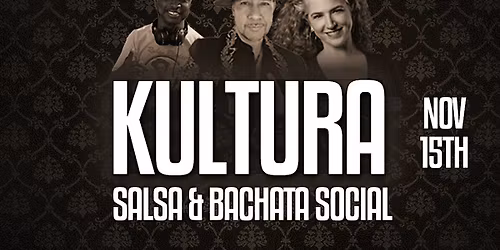 KULTURA - Monthly Salsa & Bachata Social