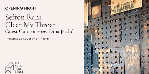 Exhibition Opening \u2022 Sefton Rani: Clear My Throat