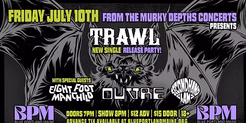 TRAWL w\/Eight Foot Manchild, Ouvre and Secondhand Clams