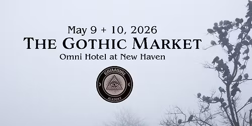 The Gothic Market (May 9 + 10, 2026) Omni at Yale New Haven, CT