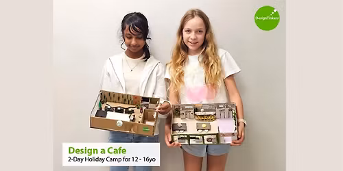 Design a Cafe: 2-day Camp* (Jun)