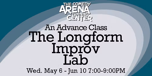 The Longform Improv Lab - An Advance Class for Grads (Wed, May 6 - Jun 10)