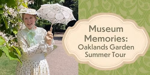 Museum Memories: Oaklands Garden Summer Tour