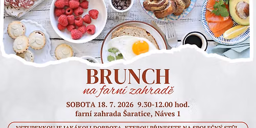 \ud83e\udd67 BRUNCH NA FARN\u00cd ZAHRAD\u011a | 18. 7. 2026 | \u0160ARATICE \ud83c\udf73