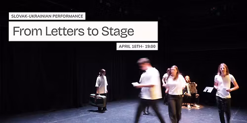 From Letters to Stage - Slovensko-Ukrajinsk\u00e9 Predstavenie
