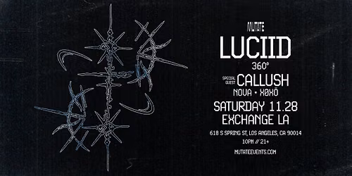 Luciid & Callush 360