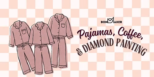 Women\u2019s Pajamas, Dinner & Diamond Painting (Inverness)