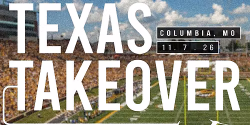 Texas Takeover - Texas Football vs. Missouri (RSVP thru idonate link)