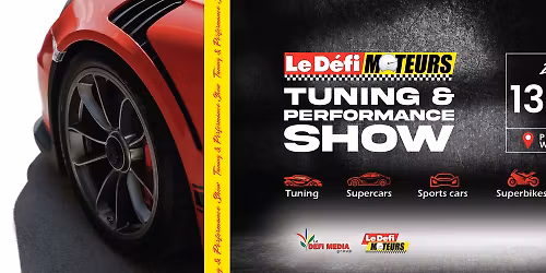 Le D\u00e9fi Moteurs Tuning and Performance Show