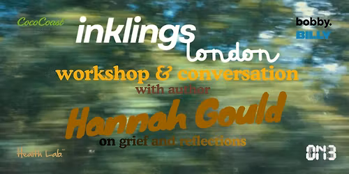 INKLINGS LONDON x Hannah Gould | Q&A + Writing Workshop
