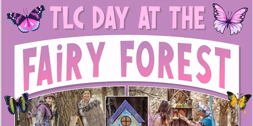 TLC Day for the Fairy Forest
