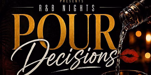 Pour Decisions R&B Night